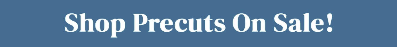 Blue banner with white text reading "Shop Precuts On Sale!"